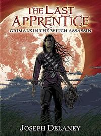 The Last Apprentice: Grimalkin the Witch Assassin (Book 9)【電子書籍】[ Joseph Delaney ]