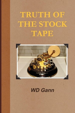 Truth of the Stock Tape (With Introduction to Financial Astrology)