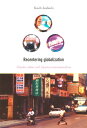 Recentering Globalization Popular Culture and Japanese Transnationalism【電子書籍】 Koichi Iwabuchi