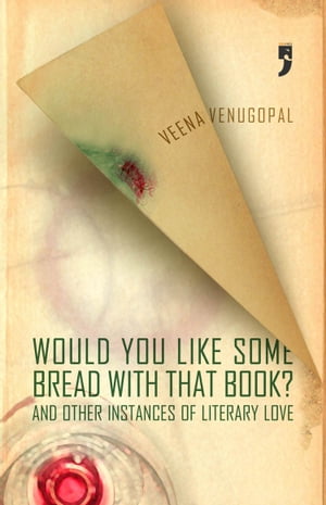 ŷKoboŻҽҥȥ㤨Would You Like Some Bread With That Book? And other instances of literary loveŻҽҡ[ Veena Venugopal ]פβǤʤ300ߤˤʤޤ