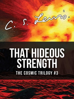 That Hideous Strength Book 3, The Space TrilogyŻҽҡ[ C.S. Lewis ]