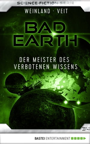 Bad Earth 34 - Science-Fiction-Serie Der Meister des verbotenen WissensŻҽҡ[ Manfred Weinland ]