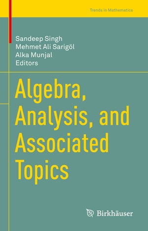 Algebra, Analysis, and Associated Topics