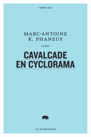 Cavalcade en cyclorama【電子書籍】[ Marc-Antoine K. Phaneuf ]
