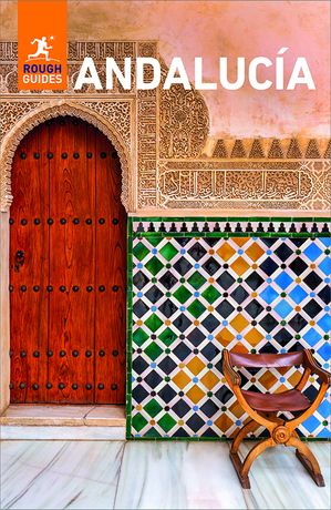 Rough Guides Andalucia: Travel Guide eBook【電子書籍】[ Rough Guides ]