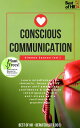 Conscious Communication Learn mindfulness in rhetoric, focus clarity, boost self-awareness confidence emotional intelligence, train anti-stress skills resilience psychology【電子書籍】 Simone Janson