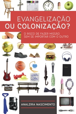 Evangelização ou Colonização?