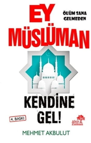 Ey Müslüman Kendine Gel!