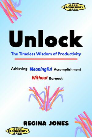 Unlock the Timeless Wisdom of Productivity