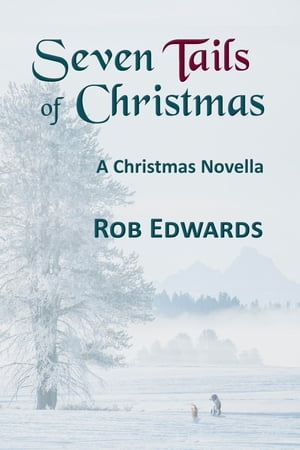 Seven Tails of Christmas A Christmas Novella