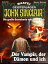 John Sinclair 2258 Der Vampir, der D?mon und ichŻҽҡ[ Rafael Marques ]