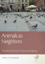 Animals as Neighbors The Past and Present of Commensal Animals【電子書籍】[ Terry O'Co...