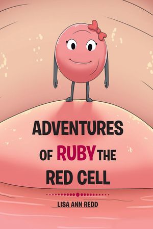 Adventures of Ruby the Red Blood CellŻҽҡ[ Lisa Ann Redd ]