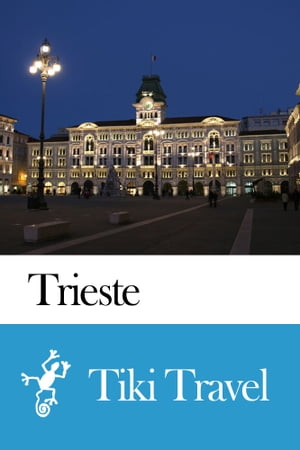 Trieste (Italy) Travel Guide - Tiki Travel