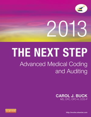 The Next Step: Advanced Medical Coding and Auditing, 2013 Edition - E-Book