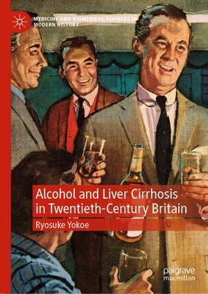 Alcohol and Liver Cirrhosis in Twentieth-Century Britain