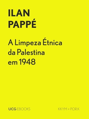 A Limpeza ?tnica da Palestina em 1948 UCG EBOOKS, #9