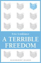 A Terrible Freedom【電子書籍】[ Eric Linklater ]