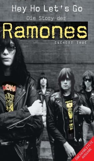 Hey Ho Let's Go: Die Story Der Ramones
