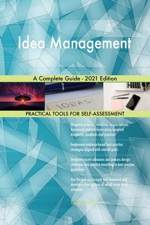 Idea Management A Complete Guide - 2021 Edition【電子書籍】[ Gerardus Blokdyk ]