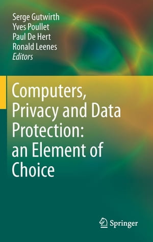 Computers, Privacy and Data Protection: an Element of ChoiceŻҽҡ