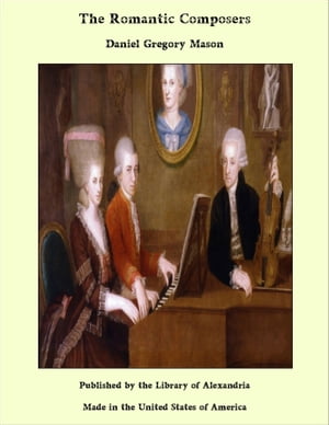 The Romantic Composers【電子書籍】[ Daniel