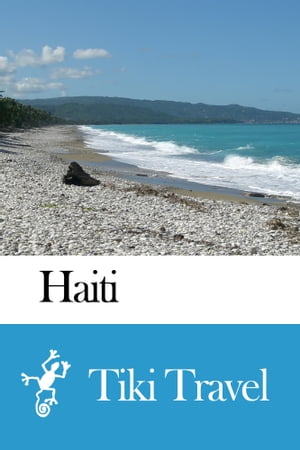 Haiti Travel Guide - Tiki Travel