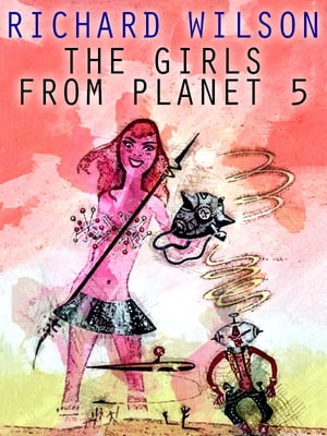 The Girls from Planet 5【電子書籍】[ Richa