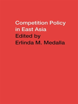 Competition Policy in East Asia