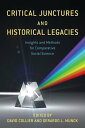 Critical Junctures and Historical Legacies Insights and Methods for Comparative Social Science