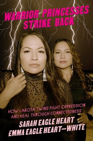 Warrior Princesses Strike Back How Lakota Twins 