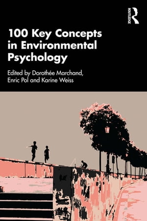 100 Key Concepts in Environmental Psychology【電子書籍】