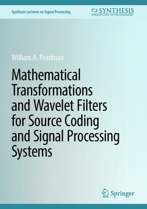 Mathematical Transformations and Wavelet Filters for Source Coding and Signal Processing Systems