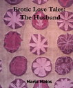 Erotic Love Tales: The Husband【電子書籍】