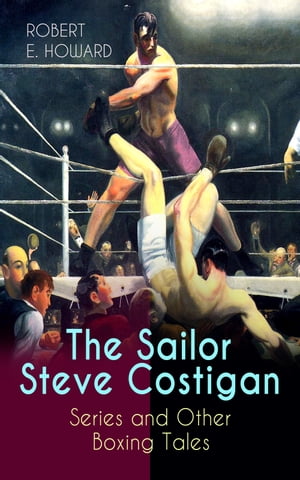 The Sailor Steve Costigan Series and Other Boxin