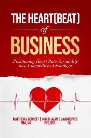 The Heart(beat) of Business Positioning Heart Rate Variability as a Competitive Advantage