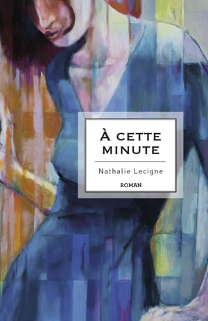 ? cette minuteŻҽҡ[ Nathalie Lecigne ]