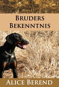 Bruders Bekenntnis - historischer Hunde-Roman