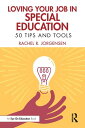 Loving Your Job in Special Education 50 Tips and Tools