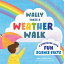 Wally Takes a Weather Walk A Storybook with Fun Science FactsŻҽҡ[ Bree Sunshine Smith ]
