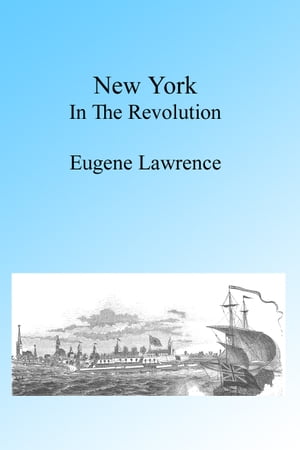 ŷKoboŻҽҥȥ㤨New York in the Revolution, IllustratedŻҽҡ[ Eugene Lawrence ]פβǤʤ325ߤˤʤޤ