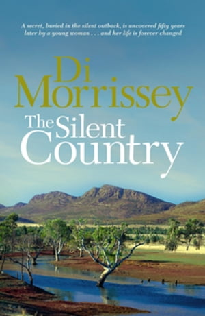 The Silent Country【電子書籍】[ Di Morrissey ]