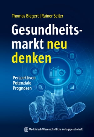 Gesundheitsmarkt neu denken Perspektiven Potenziale Prognosen