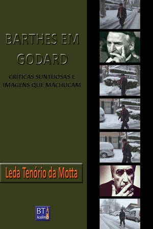 Barthes em Godard Cr?ticas suntuosas e imagens que machucam