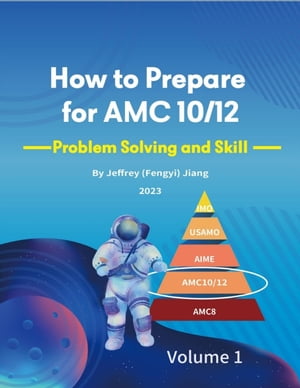 How to Prepare for AMC10 Problem Solving and Skill【電子書籍】[ Jeffrey(Fengyi) Jiang ]