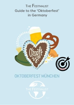 The Festivalist Guide to the Oktoberfest in Germany Worlds biggest festival in M?nchenŻҽҡ[ The Festivalist ]