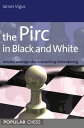 The Pirc in Black and White: Detailed Coverage Of An Enterprising Chess Opening【...