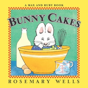 Bunny Cakes【電子書籍】[ Rosemary Wells ]