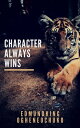 Character Always Wins【電子書籍】[ Edmundking Ogheneochuko ]