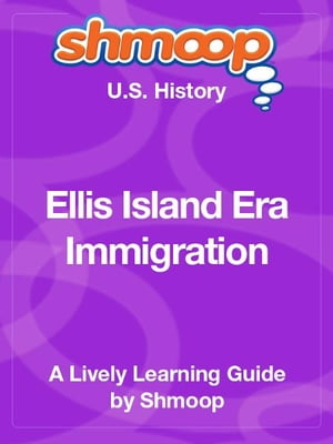 Shmoop US History Guide: Ellis Island Era Immigration